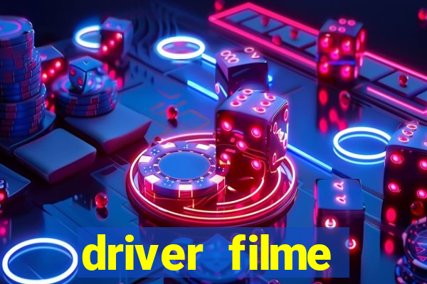 driver filme completo dublado